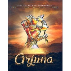 Arjuna [Great Heroes of the Mahabharata]